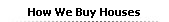How We Buy Houses