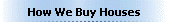 How We Buy Houses
